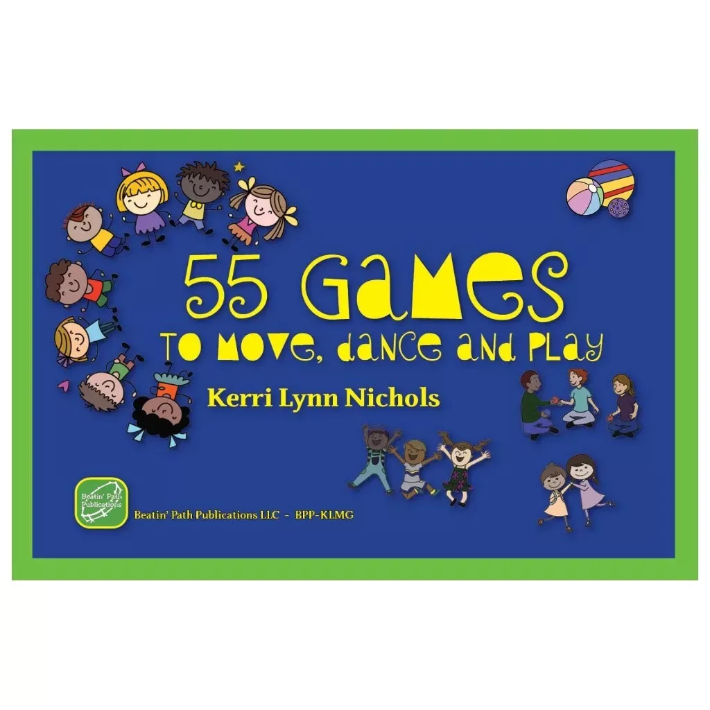 55 Games to Move, Dance, and Play!