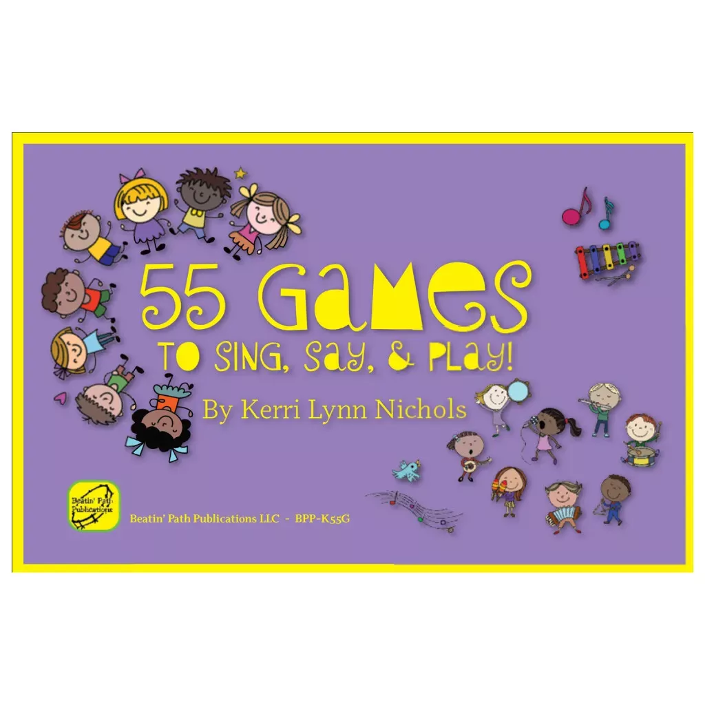 55 Games to Sing, Say, and Play!