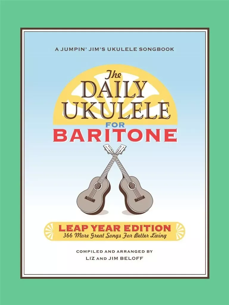 The Daily Ukulele: Leap Year Edition for Baritone Ukulele