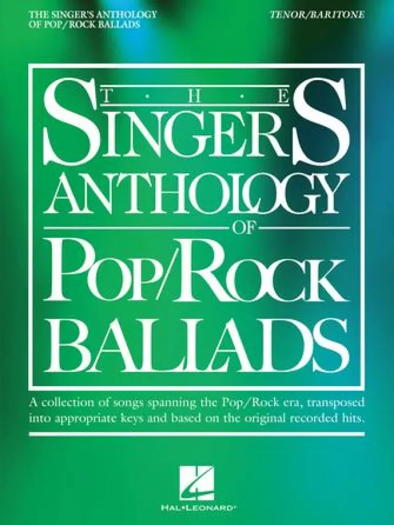 The Singer's Anthology of Pop/Rock Ballads (Tenor/Baritone Edition)